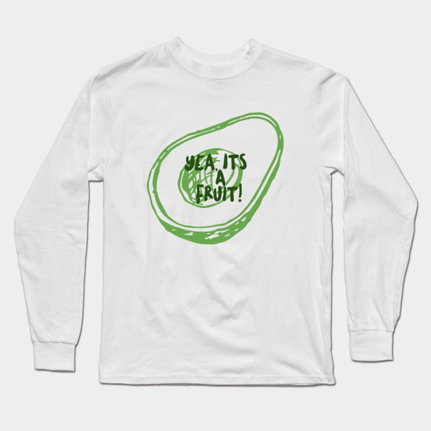 Yea its a Green Fruit Long Sleeve T-Shirt by Evlar